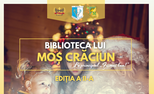 „Biblioteca lui Moș Crăciun – pe principiul FII mai bun!” – ediția a II-a