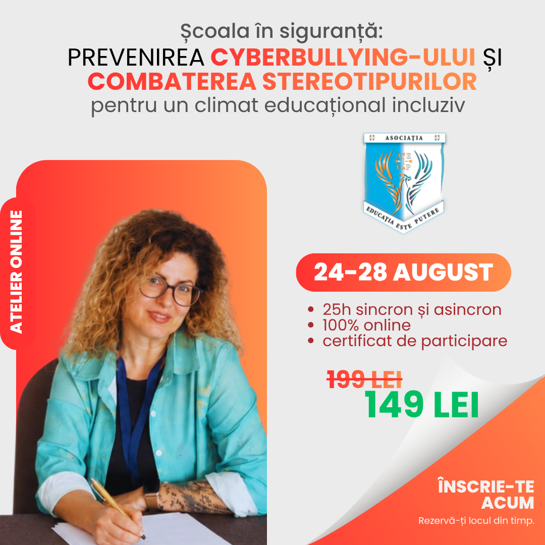 Atelier online - Școala în siguranță: Prevenirea cyberbullying-ului și combaterea stereotipurilor pentru un climat educațional incluziv